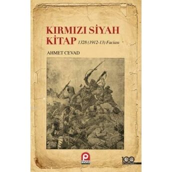 Kırmızı Siyah Kitap; (1328 / 1912-13 Faciası)(1328 / 1912-13 Faciası) Ahmet Cevad