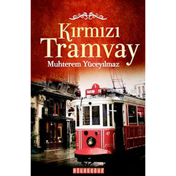 Kırmızı Tramvay Muhterem Yüceyılmaz