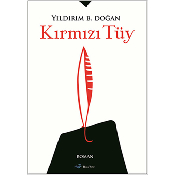 Kırmızı Tüy - Yıldırım B. Doğan