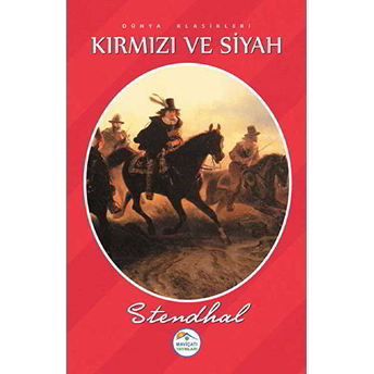 Kırmızı Ve Siyah - Dünya Klasikleri Marie-Henri Beyle Stendhal