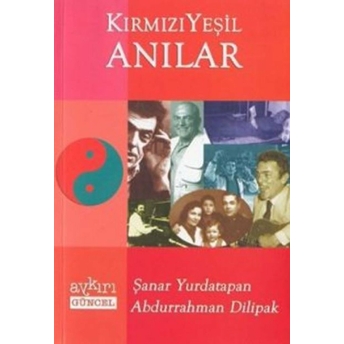 Kırmızı Yeşil Anılar Abdurrahman Dilipak