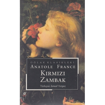 Kırmızı Zambak-Oğlak Yay. Anatole France