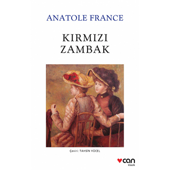 Kırmızı Zambak (Yeni Beyaz Kapak) Anatole France