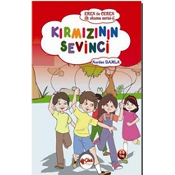 Kırmızının Sevinci - Eren Ile Ceren Ilk Okuma Serisi 6 Nurdan Damla