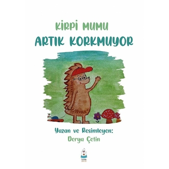 Kirpi Mumu Artık Korkmuyor Derya Çetin