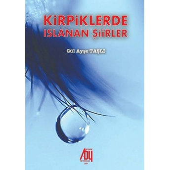 Kirpiklerde Islanan Şiirler