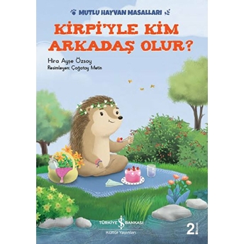 Kirpi'yle Kim Arkadaş Olur? Hira Ayşe Özsoy