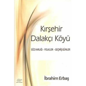 Kırşehir Dalakçı Köyü Ibrahim Erbaş