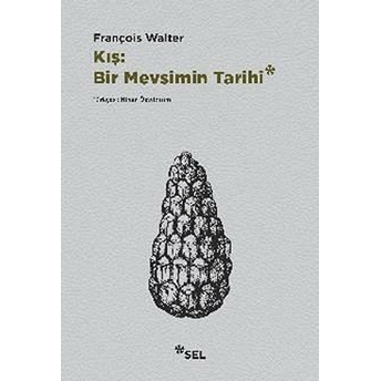 Kış: Bir Mevsimin Tarihi François Walter