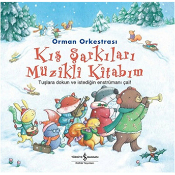 Kış Şarkıları Müzikli Kitabım / Orman Orkestrası Fiona Watt