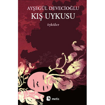 Kış Uykusu Ayşegül Devecioğlu