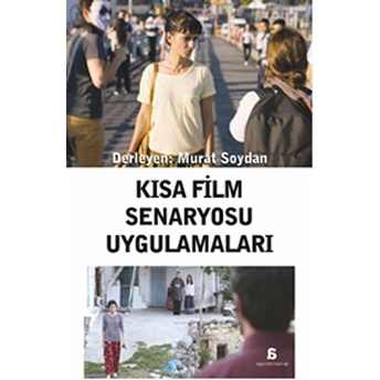 Kısa Film Senaryosu Uygulamaları Murat Soydan