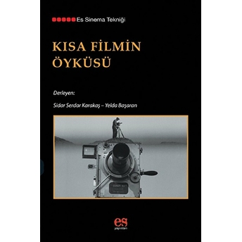 Kısa Filmin Öyküsü - Sidar Serdar Karakaş