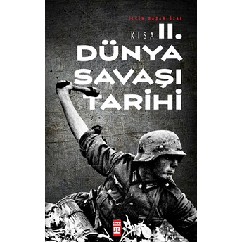 Kısa Ikinci Dünya Savaşı Tarihi Ilkin Başar Özal