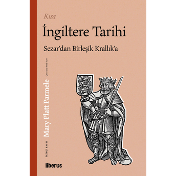 Kısa Ingiltere Tarihi & Sezar’dan Birleşik Krallık’a Mary Platt Parmele