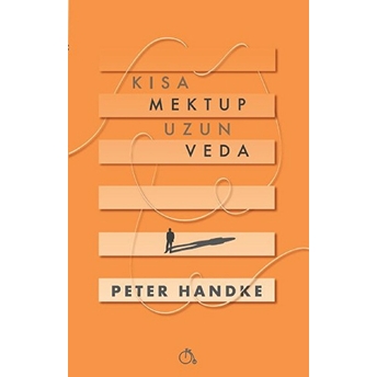 Kısa Mektup Uzun Veda Peter Handke