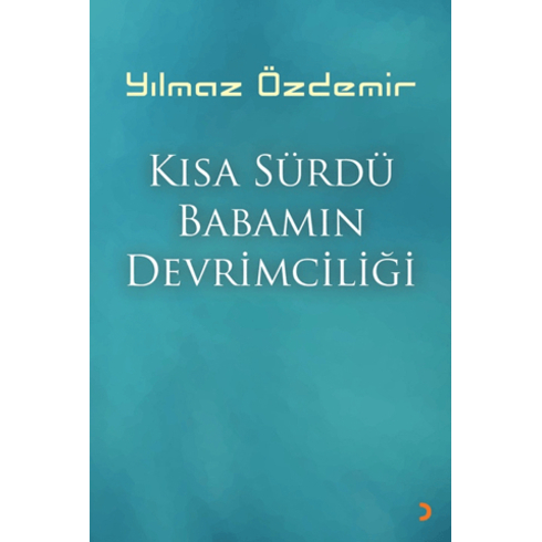 Kısa Sürdü Babamın Devrimciliği Yılmaz Özdemir