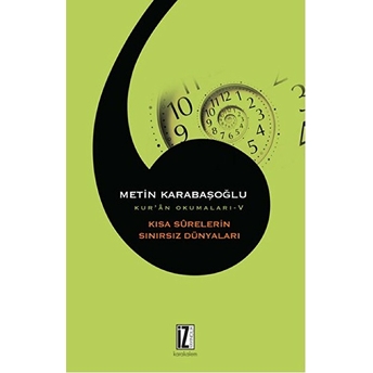 Kısa Surelerin Sınırsız Dünyaları / Kur'an Okumaları 5 Metin Karabaşoğlu