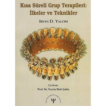 Kısa Süreli Grup Terapileri Ilkeler Ve Teknikler Irvin D. Yalom