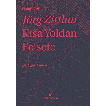 Kısa Yoldan Felsefe (Ciltli) Jörg Zittlau