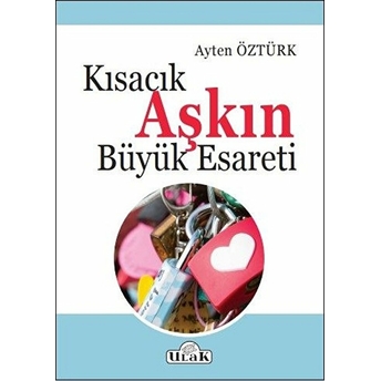 Kısacık Aşkın Büyük Esareti