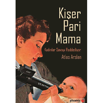 Kişer Pari Mama Kadınlar Savaşı Reddediyor Atlas Arslan