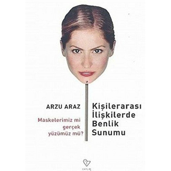 Kişilerarası Ilişkilerde Benlik Sunumu Arzu Araz