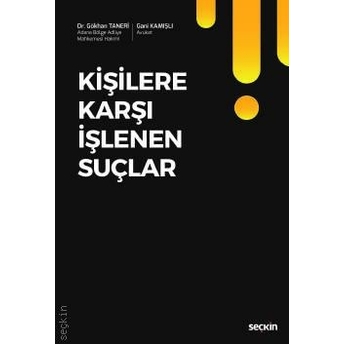 Kişilere Karşı Işlenen Suçlar Gökhan Taneri