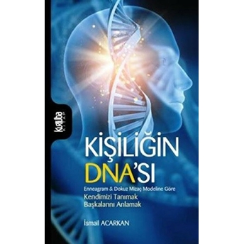 Kişiliğin Dna'sı Ismail Acarkan