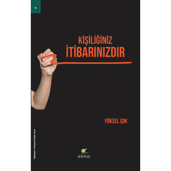 Kişiliğiniz Itibarınızdır Yüksel Işık