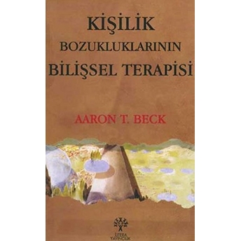 Kişilik Bozukluklarının Bilişsel Terapisi Aaron T. Beck