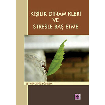 Kişilik Dinamikleri Ve Stresle Baş Etme Zeynep Deniz Yöndem