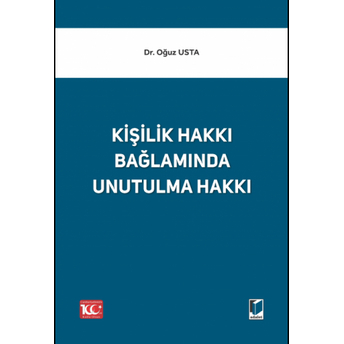 Kişilik Hakkı Bağlamında Unutulma Hakkı Oğuz Usta