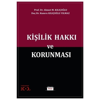 Kişilik Hakkı Ve Korunması Ahmet M. Kılıçoğlu