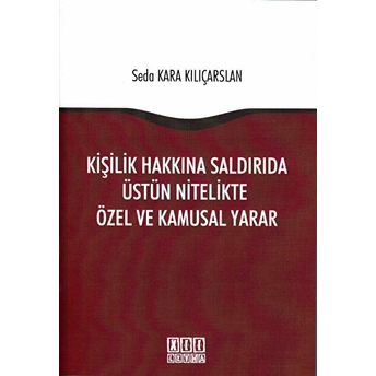 Kişilik Hakkına Saldırıda Üstün Nitelikte Özel Ve Kamusal Yarar