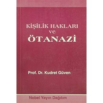 Kişilik Hakları Ve Ötanazi Kudret Güvenç