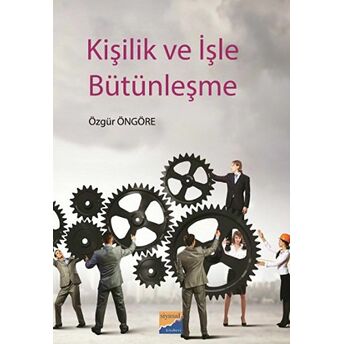 Kişilik Ve Işle Bütünleşme Özgür Öngöre