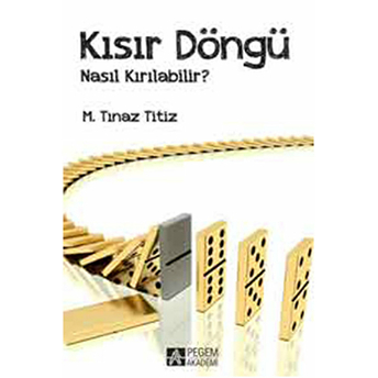 Kısır Döngü Nasıl Kırılabilir? M. Tınaz Titiz