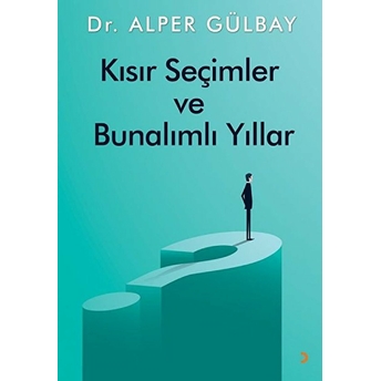 Kısır Seçimler Ve Bunalımlı Yıllar - Alper Gülbay