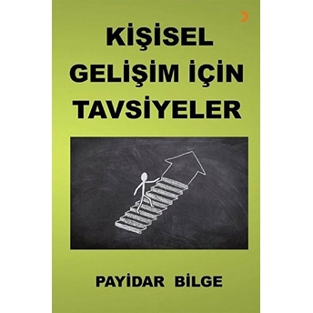 Kişisel Gelişim Için Tavsiyeler Payidar Bilge