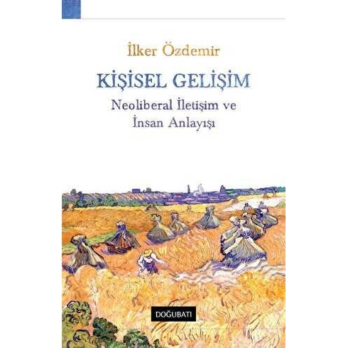 Kişisel Gelişim - Neoliberal Iletişim Ve Insan Anlayışı Ilker Özdemir