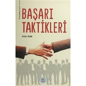 Kişisel Gelişim Serisi - Başarı Taktikleri Metin Kan