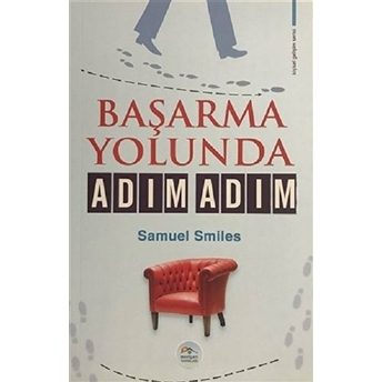 Kişisel Gelişim Serisi - Başarma Yolunda Adım Adım Samuel Smiles