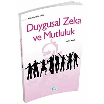 Kişisel Gelişim Serisi - Duygusal Zeka Ve Mutluluk Metin Kan