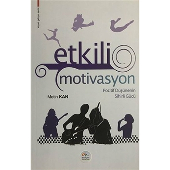 Kişisel Gelişim Serisi - Etkili Motivasyon Metin Kan