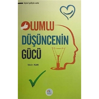 Kişisel Gelişim Serisi - Olumlu Düşüncenin Gücü Metin Kan