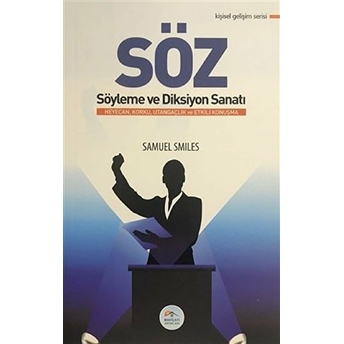 Kişisel Gelişim Serisi - Söz Söyleme Ve Diksiyon Sanatı Samuel Smiles