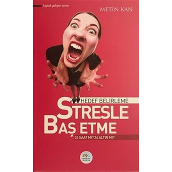 Kişisel Gelişim Serisi - Stresle Baş Etme Metin Kan