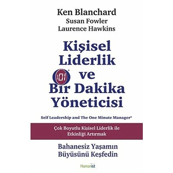 Kişisel Liderlik Ve Bir Dakika Yöneticisi Çok Boyutlu Kişisel Liderlik Ile Etkinliği Artırmak Ken Blanchard