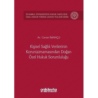 Kişisel Sağlık Verilerinin Korun(A)Mamasından Doğan Özel Hukuk Sorumluluğu Canan Imançlı